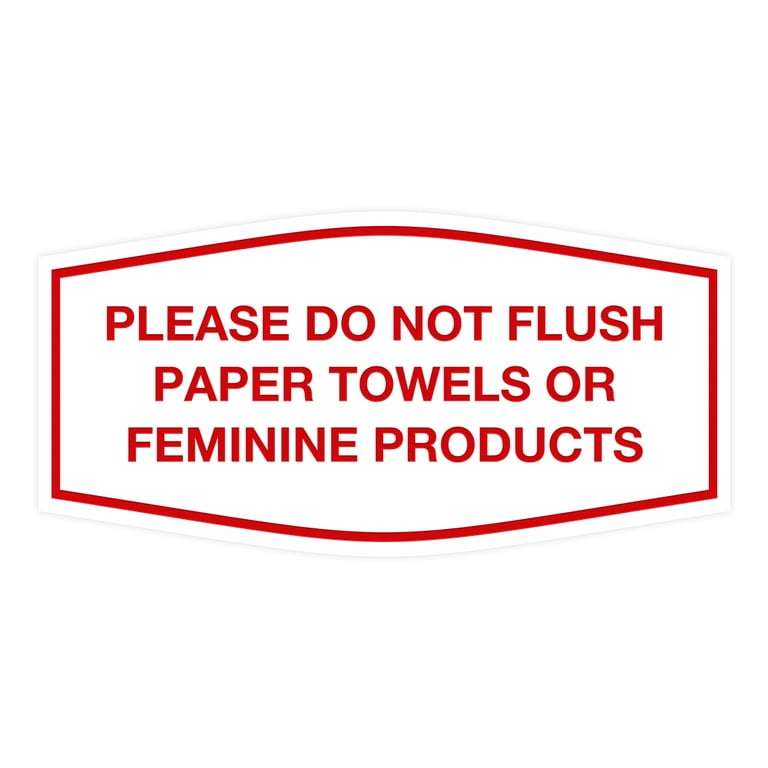 Fancy Please Do Not Flush Paper Towels Or Feminine Products Sign(White/Red) - Large - Walmart.com fancy-please-do-not-flush-paper-towels-or-feminine-products-sign-white-red-large-walmart-com