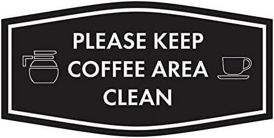 Fancy Please Keep Coffee Area Clean Sign (Black) - Large - Walmart.com