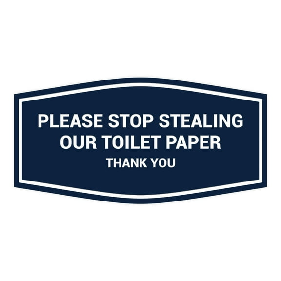 Fancy Please Stop Stealing Our Toilet Paper Sign (Navy Blue / White) - Medium 3.5x7"