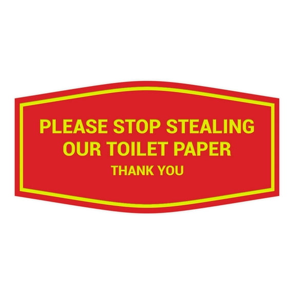 Fancy Please Stop Stealing Our Toilet Paper Sign (Red/Yellow) - Small 3x6"
