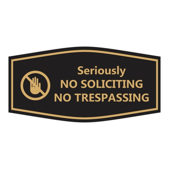 Fancy Seriously No Soliciting No Trespassing Sign (Black /Gold) - Small