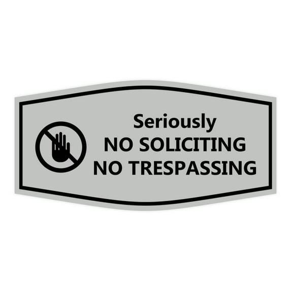 Fancy Seriously No Soliciting No Trespassing Sign (Lt Gray) - Large