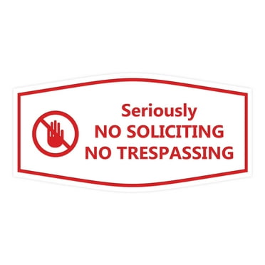 Fancy Seriously No Soliciting No Trespassing Sign (White/Red) - Large