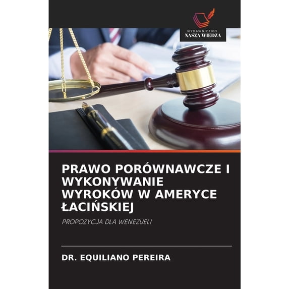 Prawo Porównawcze I Wykonywanie Wyroków W Ameryce LaciŃskiej, (Paperback)