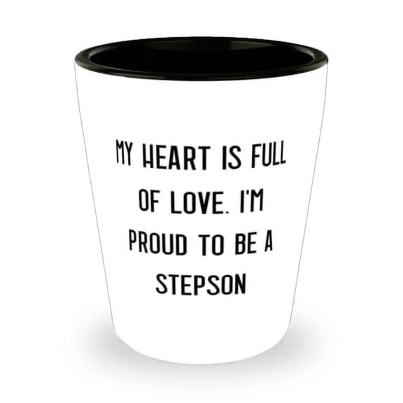 Fancy Stepson Gifts, My Heart Is Full Of Love. I'm Proud To Be A Stepson, Love Holiday Shot Glass From Son, Christmas gifts, Hanukkah gifts, Kwanzaa gifts, Birthday gifts, Wedding gifts, Anniversary