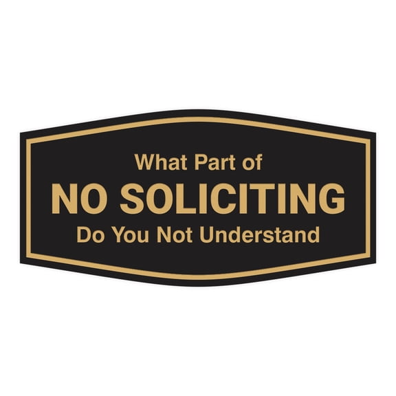 Fancy What Part of No Soliciting Do You Not Understand Sign (Black Gold) - Medium