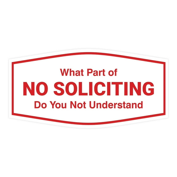 Fancy What Part of No Soliciting Do You Not Understand Sign (White/Red) - Large