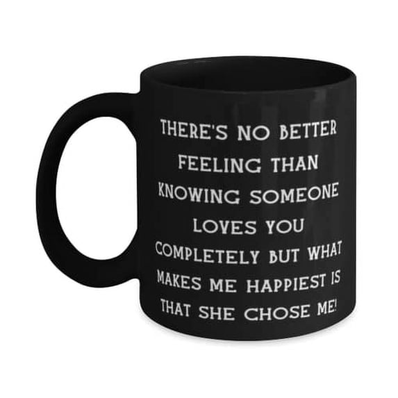 Fancy Wife Gifts, There's no better feeling than knowing someone loves you completely but what!, New Valentine's Day 15oz Mug From Wife