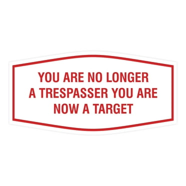 Fancy You are No Longer a Trespasser You Are Now a Target Sign (White/Red) - Large
