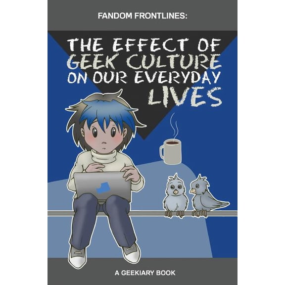 Fandom Frontlines: The Effect of Geek Culture on Our Everyday Lives