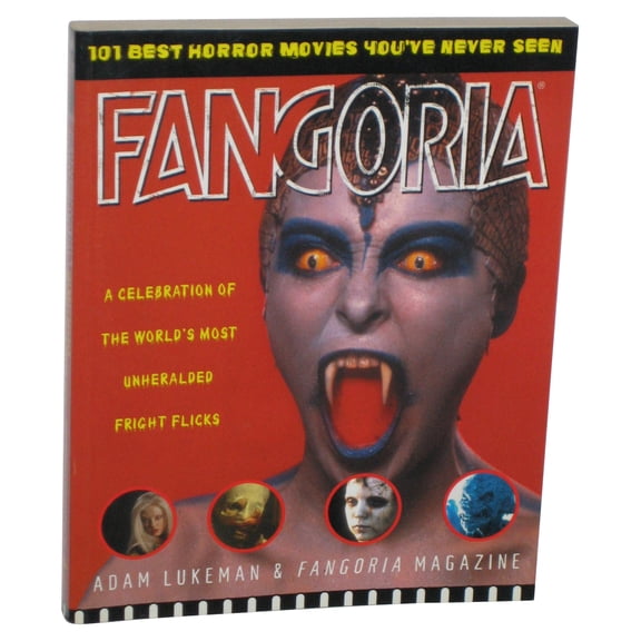 Pre-Owned Fangoria's 101 Best Horror Movies You've Never Seen: A Celebration of the World's Most Unheralded (Paperback) by Adam Lukeman, Fangoria Magazine