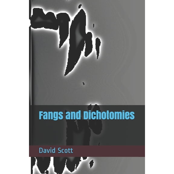 Fangs and Splinters: Fangs and Dichotomies (Paperback)
