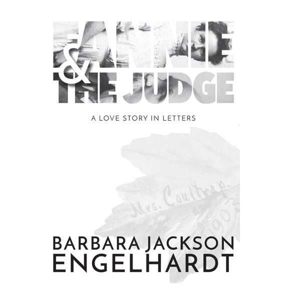 Fannie and The Judge: A Love Story In Letters, (Paperback)
