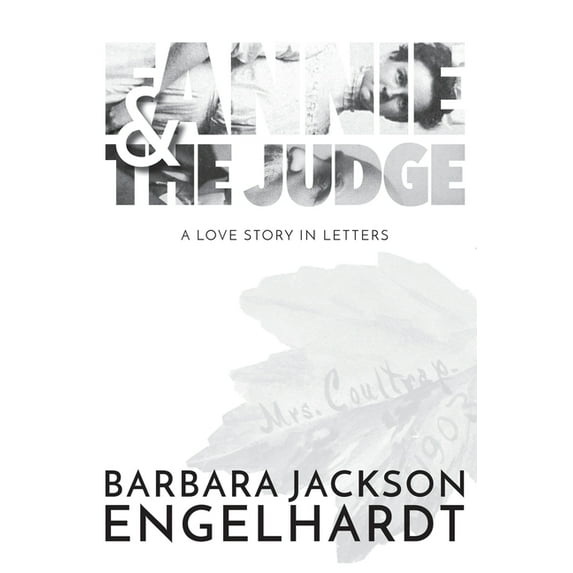 Fannie and The Judge: A Love Story In Letters, (Paperback)