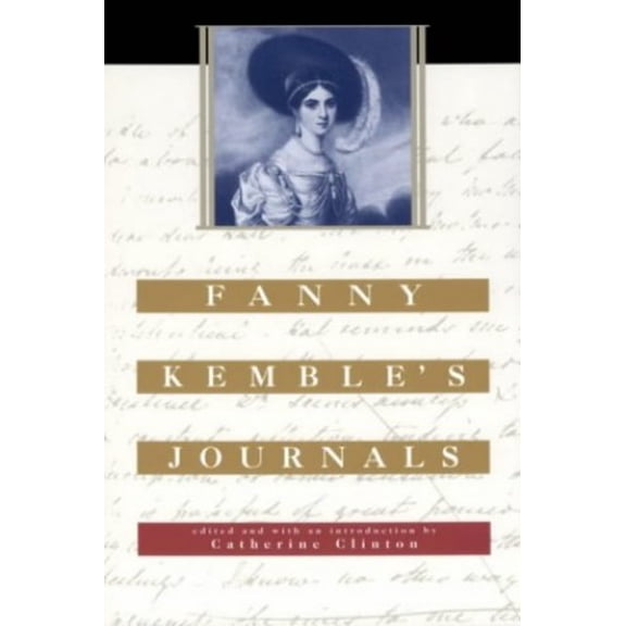 Pre-Owned Fanny Kemble's Journals: Edited and with an Introduction by Catherine Clinton (Paperback) 067400440X 9780674004405