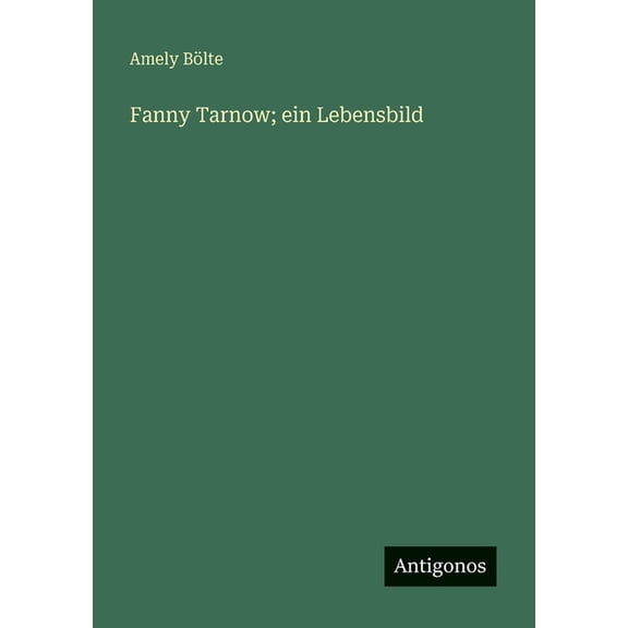Fanny Tarnow; ein Lebensbild, (Paperback)