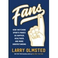 thumbnail image 1 of Fans: How Watching Sports Makes Us Happier, Healthier, and More Understanding, (Hardcover), 1 of 1