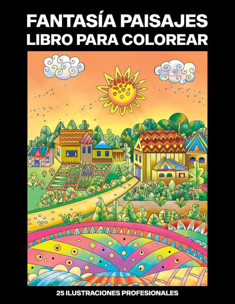 Fantasía Paginas Para Colorear: Fantasía Paisajes Libro para Colorear: Libro para Colorear para Adultos ofrece increíbles Fantasía Paisajes Dibujos, 25 ilustraciones profesionales para aliviar el estr