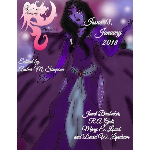 Fantasia Divinity Magazine: Issue 18, January 2018 Paperback 1984945289 9781984945280 David W. Landrum, Janel Brubaker, R.A. Goli, Mary E. Lowd