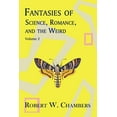 thumbnail image 1 of Fantasies of Science, Romance, and the Weird: Volume 2, (Paperback), 1 of 1