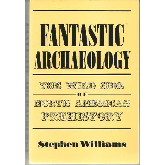 Pre-Owned Fantastic Archaeology: The Wild Side of North American Prehistory, 9780812213126, 0812213122, Paperback,