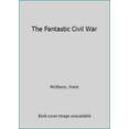 thumbnail image 1 of Pre-Owned The Fantastic Civil War (Unknown) 0671720635 9780671720636, 1 of 1