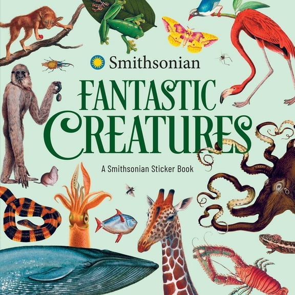 Smithsonian Sticker Books Fantastic Creatures: A Smithsonian Sticker Book, (Paperback)