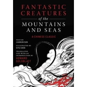 Fantastic Creatures of the Mountains and Seas A Chinese Classic, Hardcover