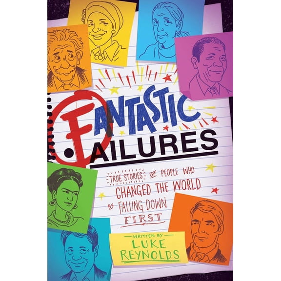 Fantastic Failures: True Stories of People Who Changed the World by Falling Down First, (Paperback)