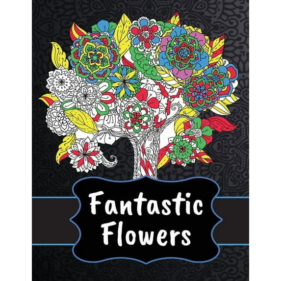 Fantastic Flowers Coloring Book, (Paperback)