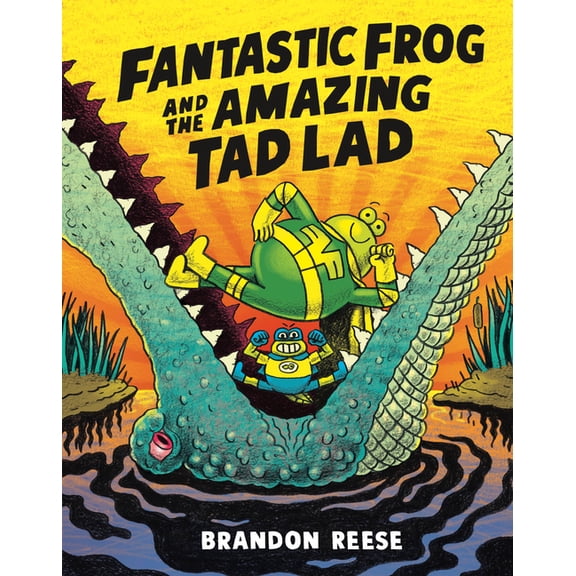 Fantastic Frog and the Amazing Tad Lad Fantastic Frog and the Amazing Tad Lad, (Hardcover)