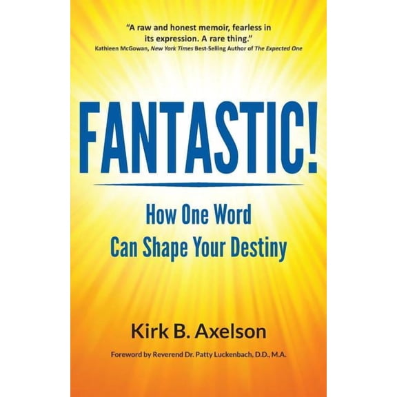 Fantastic!: How One Word Can Shape Your Destiny, (Paperback)