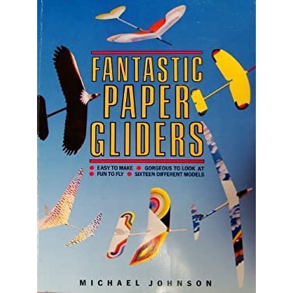 Pre-Owned Fantastic Paper Gliders: Michael Johnson (Paperback) 0312004532 9780312004538