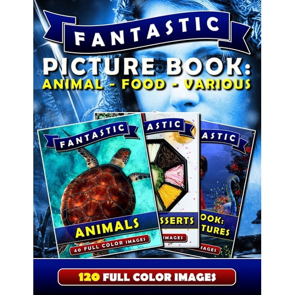 Fantastic Picture Book : Animal - Food - Various: Picture Book Gift for Adults & Seniors as well as Patients with Alzheimer's or Dementia. Dementia Activities for Seniors, Men & Women. (Paperback)