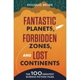 thumbnail image 1 of Pre-Owned Fantastic Planets, Forbidden Zones, and Lost Continents: The 100 Greatest Science-Fiction Films (Hardcover) 0292739192 9780292739192, 1 of 1