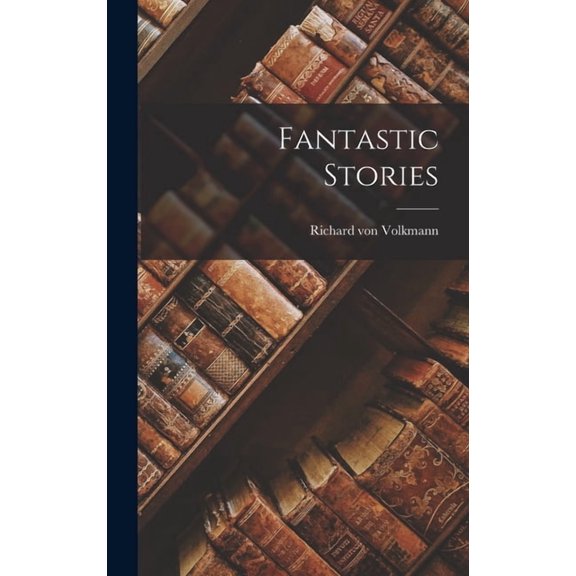 Fantastic Stories, (Hardcover)