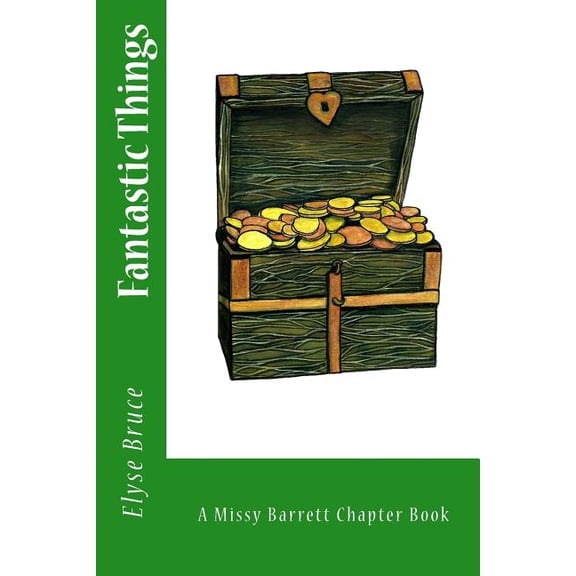A Missy Barrett Chapter Book Fantastic Things, Book 2, (Paperback)