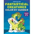 thumbnail image 1 of Pre-Owned Fantastical Creatures Color by Number: For Kids Ages 4-8 (Paperback) 1648760805 9781648760808, 1 of 1
