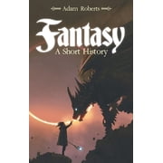 Fantasy A Short History, Hardcover
