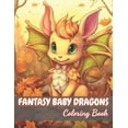 thumbnail image 1 of Fantasy Baby Dragons Coloring Book: 100+ Unique and Beautiful Designs for All Fans, (Paperback), 1 of 1