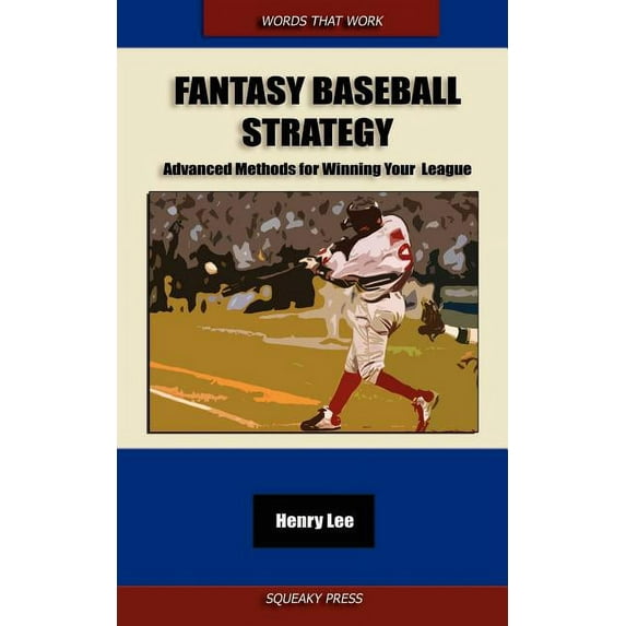 Fantasy Baseball Strategy: Advanced Methods for Winning Your League