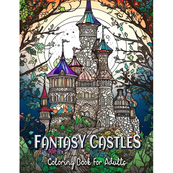 Fantasy Castles Coloring Book for Adults: Relax and Unwind with Magical Castle Scenes, (Paperback)