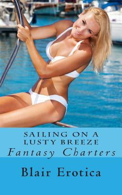 Sailing on a Lusty Breeze: A Novella of Sex and Sailing