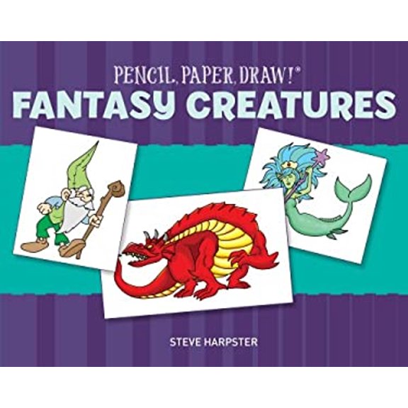 Pre-Owned Pencil, Paper, Draw!: Fantasy Creatures (Paperback) 9781454911531