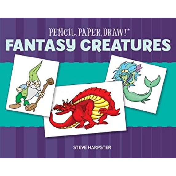 Pre-Owned Pencil, Paper, Draw!®: Fantasy Creatures (Paperback) 9781454911531
