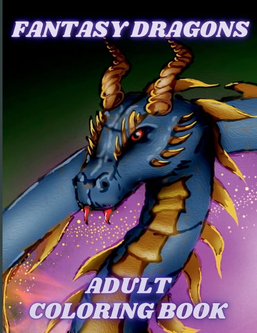 Fantasy Dragons Adult Coloring Book: Stress Relieving Relaxation with Mythical Creatures and Fantasy Dragon Designs. Bea, (Paperback)