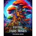 thumbnail image 1 of Fantasy Fairy Homes Coloring Book: Magical Fairy House Coloring Pages for Adults and Teens with Whimsical Designs, (Paperback), 1 of 1