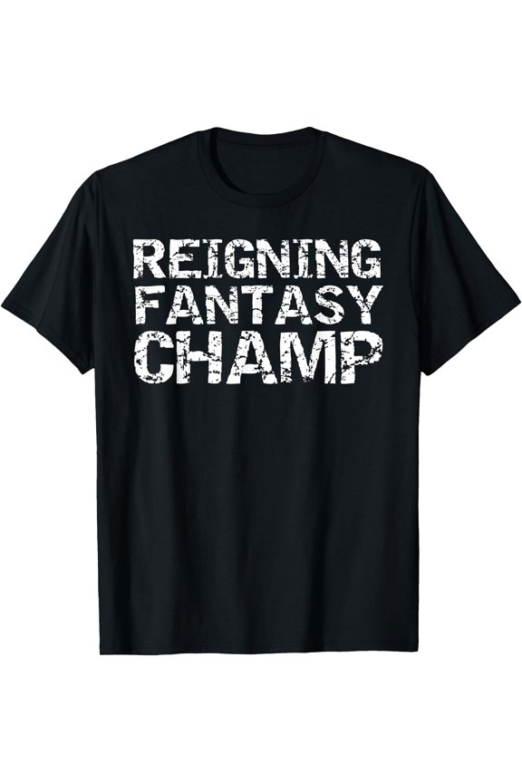 Fantasy Football Champion Quote Fun Reigning Fantasy Champ T-Shirt, Unisex T-Shirt