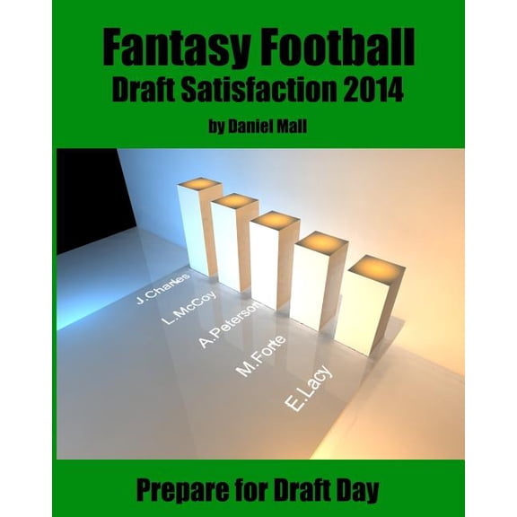 Fantasy Football Draft Satisfaction 2014: Prepare for Draft Day (Paperback)