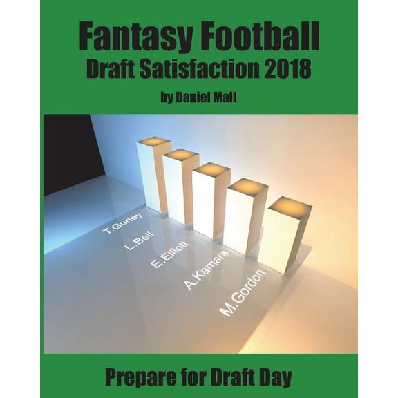 Fantasy Football Draft Satisfaction 2018: Prepare for Draft Day (Paperback)